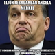 Illustration for article titled Bad Luck Orbán színre lép!
